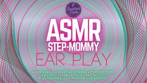 ASMR Step-Mommy: Ear Play