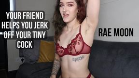 Your friend helps you jerk off your tiny cock