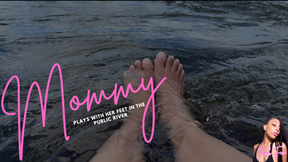 Mommy Plays with Her Feet in the Public River