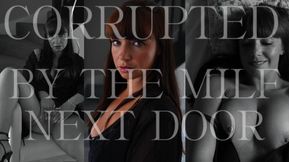 Corrupted By The MILF Next Door