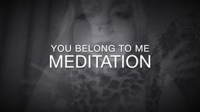 You Belong To Me Meditation