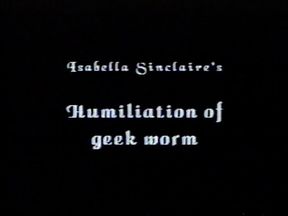 Humiliation of Geek Worm