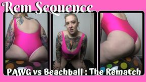 PAWG vs Beachball: The Rematch starring Big Ass MILF Rem Sequence