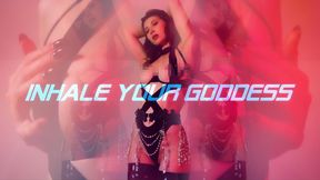 Inhale Your Goddess