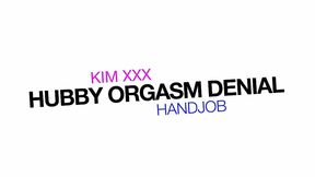 xdreamstv - kim xxx - hubby s orgasm denial handjob