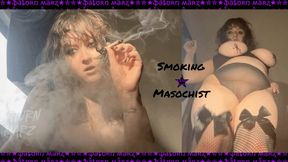 Smoking Masochist