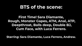 amazing bts of the scene: first time! sara diamante, rough, monster gapes, atm, anal, atp, deepthroat,balls deep,double bj,cum face, with luca ferrero.