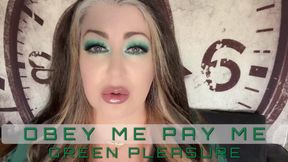 Obey Me Pay Me GREEN Pleasure