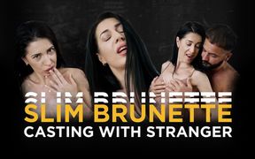 Slim brunette casting with a stranger!