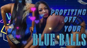 Profiting Off Your Blue Balls