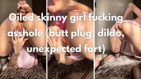 Oiled skinny girl anal play (butt plug, dildo anal, unexpected fart)