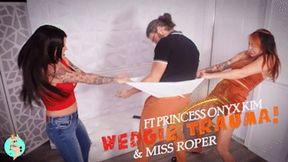 Wedgie Trauma! Ft Princess Onyx Kim & Miss Roper - HD MP4 1080p Format