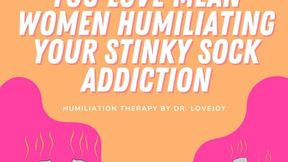 You Love Mean Women Humiliating Your Stinky Sock Obsession