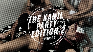 THE KANIL PARTY EDITION 2 episode 3