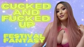 Cucked And Fucked Up - Festival Fantsay