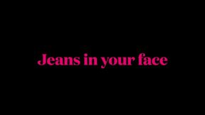 Jeans in your face-wmv