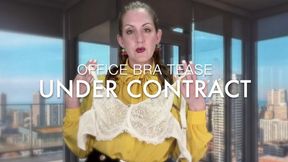 OFFICE BRA TEASE: UNDER CONTRACT