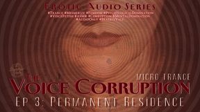 The Voice Corruption Micro Trance Ep 3: Permanent Residence
