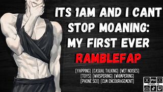 Its 1am And I Cant Stop Wailing: My First-ever Ever RambleFap  Mutual Onanism