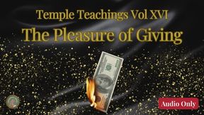 Temple Teachings Vol XVI: The Pleasure of Giving Audio Only
