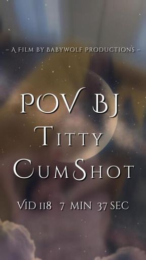 Vid118 – POV BJ CumShot 🎞️