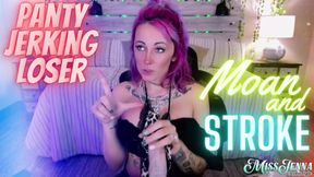 Moan and Stroke