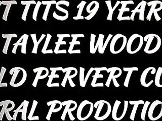 A nineteen-yo Taylee Wood Causes An Elderly Individual To Reach Orgasm Prematurely