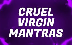 Cruel Virgin Mantras for Pussy Free Losers