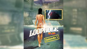 Loophole: The Series episode 1