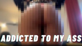 Addicted to my ass (BETASAFE)
