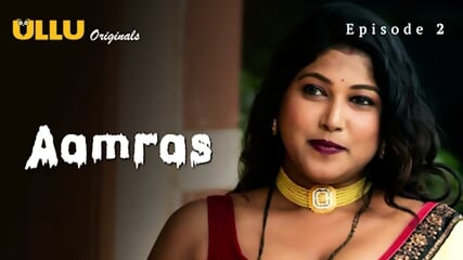 Aamras Episode 2 Web Series 18+