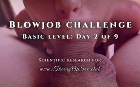Blowjob challenge. Day 2 of 9, basic level. Theory of Sex CLUB.
