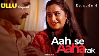 Aah Se Aaha Tak Episode 6 Web Series 18+