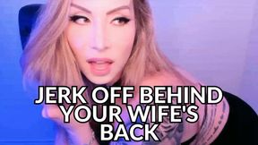 Jerk Off Behind Your Wife's Back