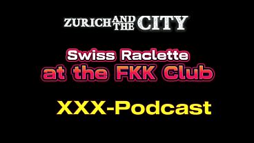 Swiss Raclette at the FKK Club &ndash_ xxx-Podcast