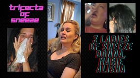 THE TRIFECTA OF LEGENDS SNEEZE! DONNA, ALISHA AND MARIE BRAND NEW! THE BEAUTY OF THE SNEEZE AND SNEEZING WOMEN! WMV version