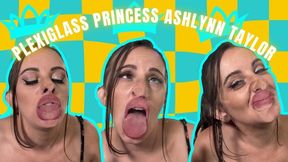 Plexiglass Princess Ashlynn Taylor