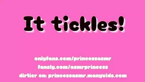 IT TICKLES!