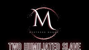 Mistress Magda - Two humiliated slave MOBILE VERSION