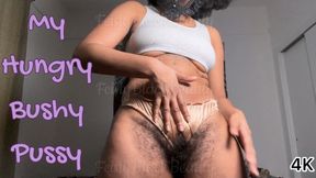 My Hungry Bushy Pussy 4K - Hairy Ebony Panty Tease - Hairy Pussy - Bush Tease - Hairy Fetish - Hairy Panties - Ebony Bush Tease