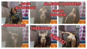 ALLERGY MADNESS IN THE SHOWER- FARTS, SNEEZING, COUGHING, NOSE BLOWING.