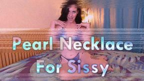 Pearl Necklace for Sissy