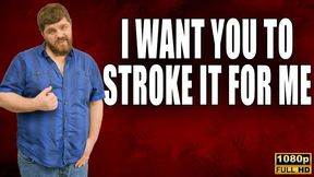 I Want You To Strok It For Me - JOI - Full HD 1080p - KingMarti - MOV