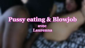 LAURENNA - PUSSY ASS EATING & BLOWJOB