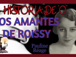 Audiolibro erótico LOS AMANTES DE ROISSY. HISTORIA DE O. Pauline Réage