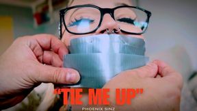 “Tie Me Up” - Phoenix Sinz