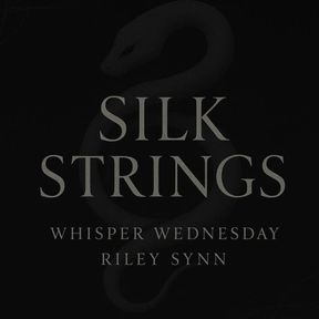 Whisper Wednesday: Silk Strings