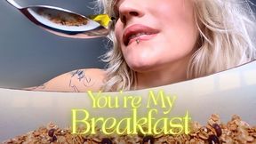 You're the Snack in My Breakfast Bowl