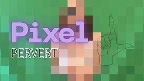 Pixel Pervert