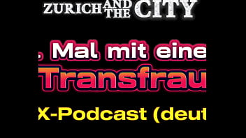 Mein 1. Mal mit einer Transfrau &ndash_ XXX-Podcast auf Deutsch